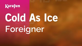 Video thumbnail of "Cold As Ice - Foreigner | Karaoke Version | KaraFun"