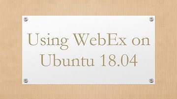 Using WebEx on Ubuntu 18.04