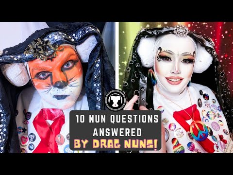 Ep 27: 10 Nun Questions Answered by DRAG NUNS