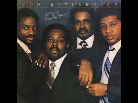 The Stylistics - Hurry Up This Way Again