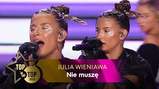 Julia Wieniawa - Nie muszę | TOP OF THE TOP Sopot Festival