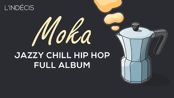 Thumbnail of L'Indécis - Moka  [ Full EP / Jazzy Hip Hop Chill ]
