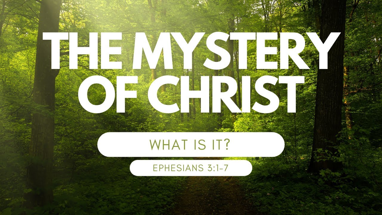 What is the mystery of Christ? Ephesians 3:1-7 (Mar 3, 2024) - YouTube