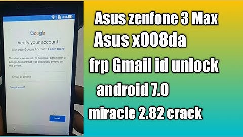 Asus zenfone 3 Max x008da |Gmail frp | google account | bypass | with | Miracle 2.82 crack