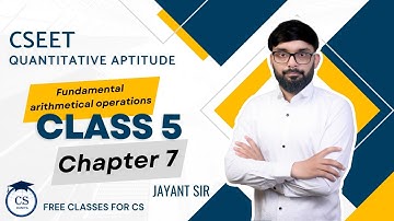 CSEET | Quantitative Aptitude | Chapter 7 | Fundamental arithmetical operations | Class 5 |  #cs
