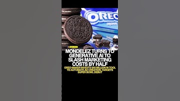 MONDELEZ TURNS TO GENERATIVE AI TO SLASH MARKETING COSTS BY HALF