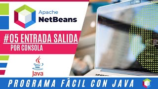 NetBeans y Java #05 - Entrada y Salida por consola con Scanner