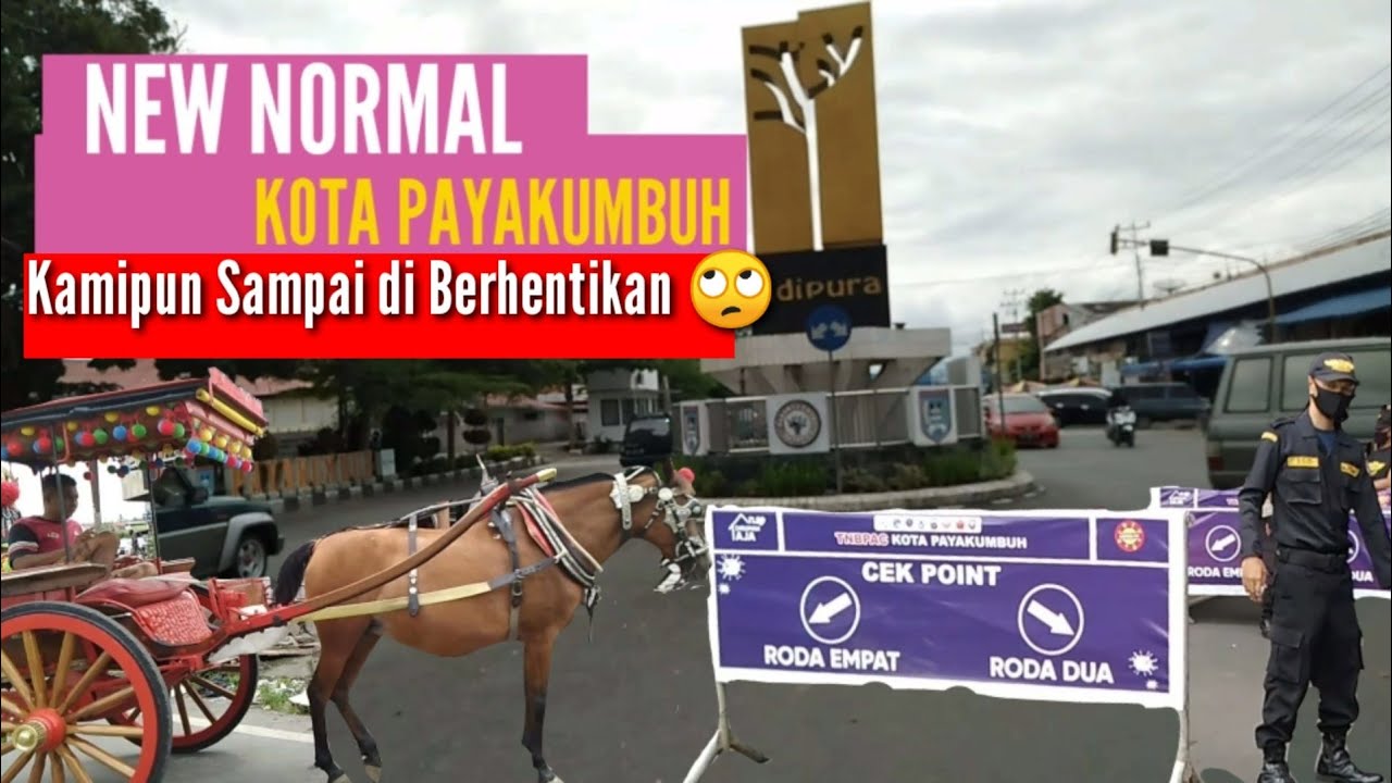 TERAPKAN NEW NORMAL KOTA PAYAKUMBUH MASIH SEPIH