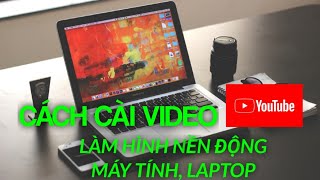 Top 8 cách làm hình nền bằng video trên máy tính mới nhất năm 2022