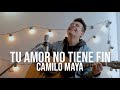 Tu Amor No Tiene Fin - Generación 12 Ft. Redimi2 (Camilo Maya Cover)