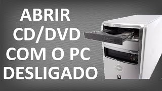 Como Abrir Leitor CD/DVD com Computador Desligado Como Abrir Leitor CD/DVD com Computador Desligado
