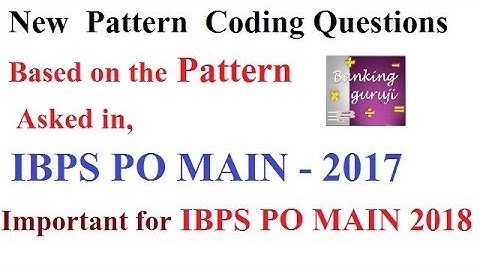 New Pattern Coding Based on the Pattern Asked in IBPS PO MAIN 2017