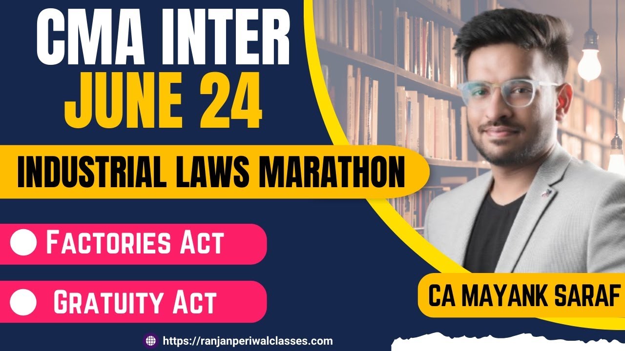 CMA Inter June 24 - Industrial Laws Part 1 | Marathon | Mayank Saraf ...