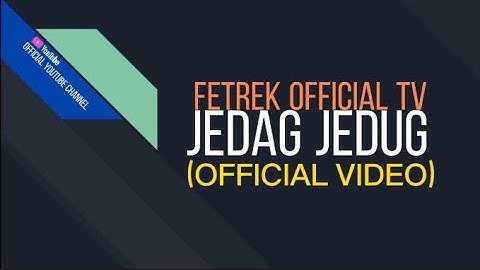 jedag jedug BY: @Fetrek Official