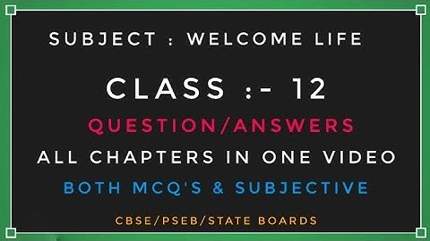 Welcome Life [ ਸਵਾਗਤ ਜ਼ਿੰਦਗੀ ] Class 12 All Chapters Question Answers | Both MCQ