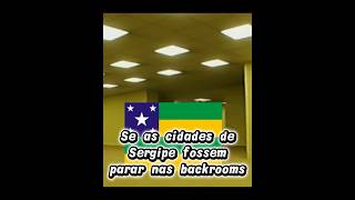 Se as cidades de Sergipe fossem parar nas backrooms #sergipe #backrooms #itabaiana #shorts