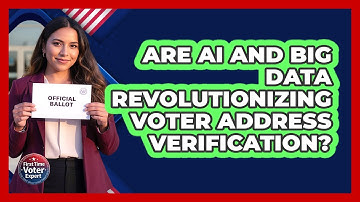 Are AI And Big Data Revolutionizing Voter Address Verification? - First Time Voter Expert