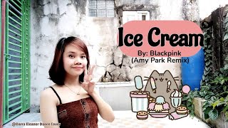 ICE CREAM - Blackpink \& Selena Gomez (Amy Park Remix) \/\/ Amy Park Choreography | Dance Cover