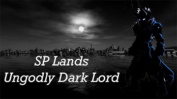 SP Lands:Ungodly DarkLord Class