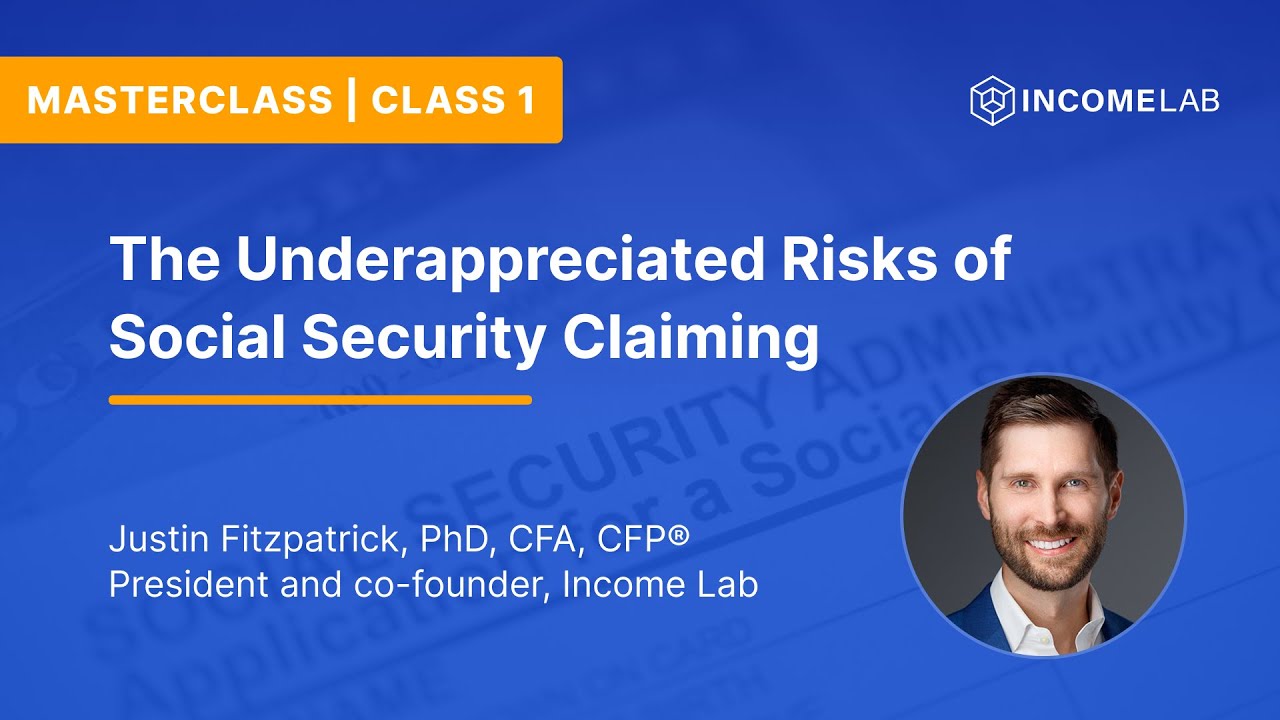 Social Security Masterclass Series: The Underappreciated Risks of ...