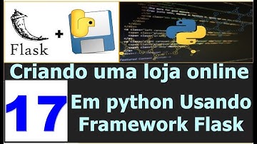 Curso Programação - Criando uma loja online em python usando o framework flask - 17