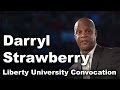 Darryl Strawberry - Liberty University Convocation