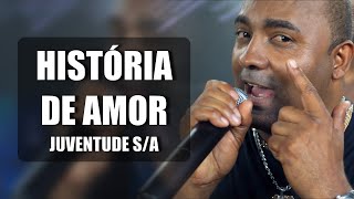 Grupo Juventude S/A - Música História de Amor (Juventude do Pagode) #pagode #samba #pagode90