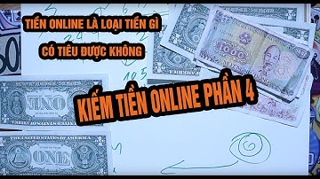 Hướng dẫn kiếm tiền online Phần 4: Tiển ảo chúng ta đang kiếm loại tiền gì