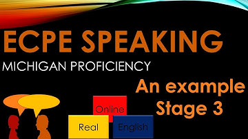 ECPE SPEAKING- AN EXAMPLE, STAGE 3