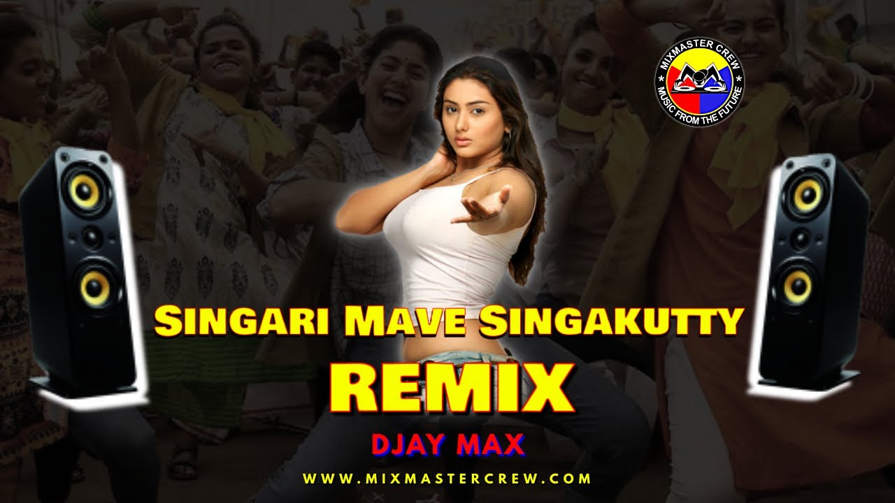 Djay Max  Singari Mave Singakutty  Remix  Saravedi Pattase 3  MiXMaster Crew 