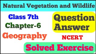 Class 7 Geography Chapter 6 question answer | NCERT Geography | By Solutions for you