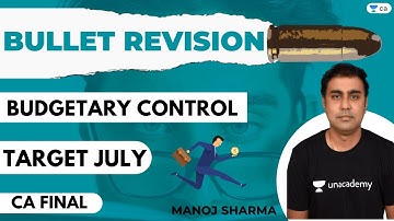 Bullet Revision of  Budgetary control | Target July | CA Final | Manoj Sharma
