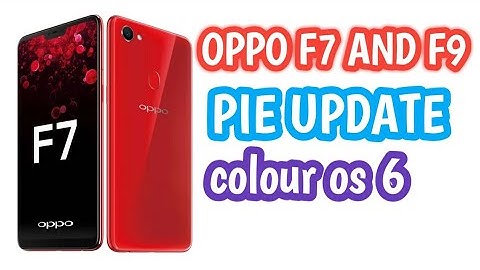 Colour os 6 and android pie update for oppo f7 and f9 | oppo f7 pie update