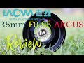 Laowa 35mm F0.95 Argus | Review