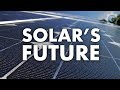The Future of Solar - The Truth About Solar
