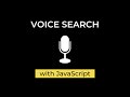 Voice Search with JavaScript (Web Speech API)