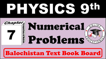 Numerical Problems | Chapte 7 Properties of Matter | Physics 9th | Balochistan Text Book Board Queta