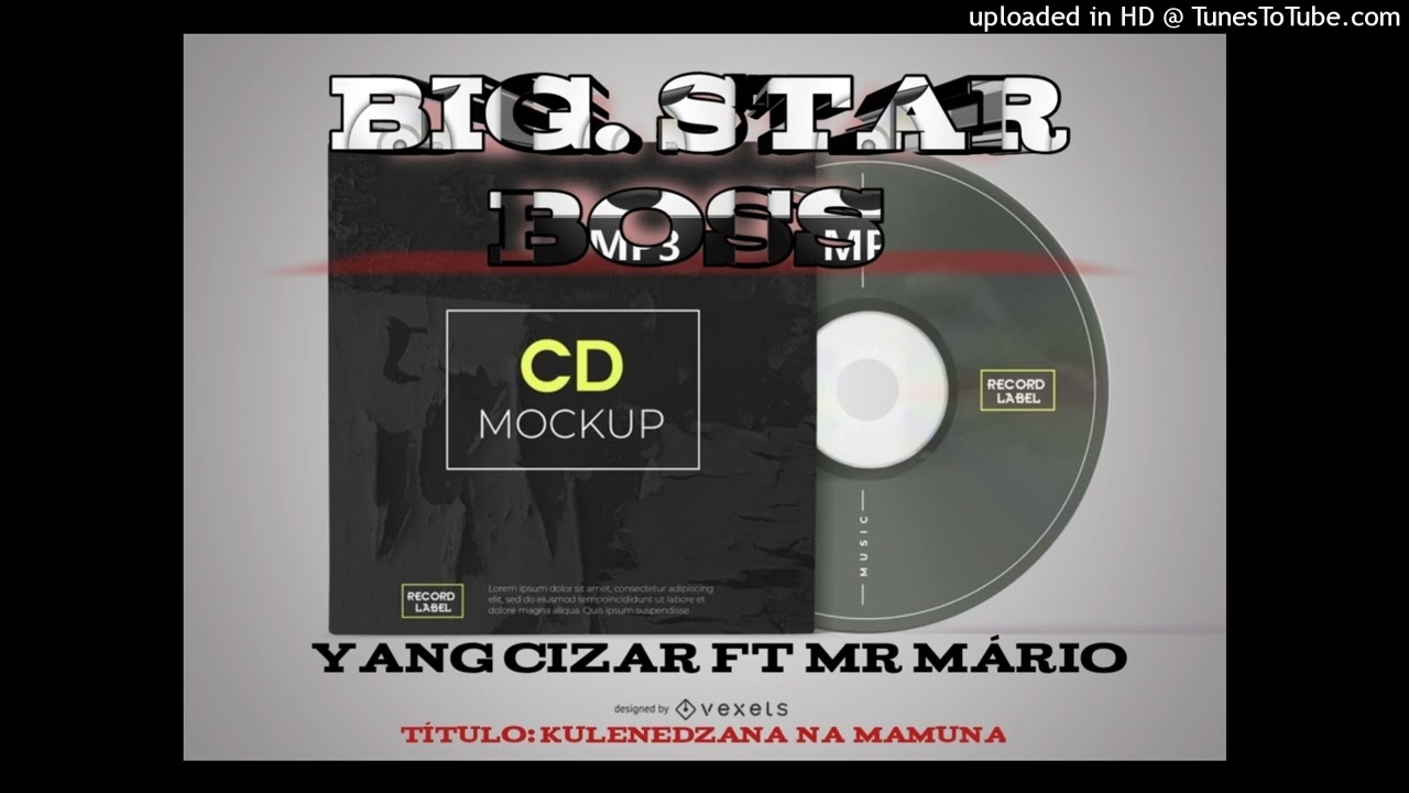 BIG STAR BOSS FT YANG SIZAR VS MR MARIO  kulenedzana nkaziK -V PROD