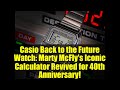 Casio Back to the Future Watch: Marty McFly's Iconic Calculator Revived for 40th Anniversary!