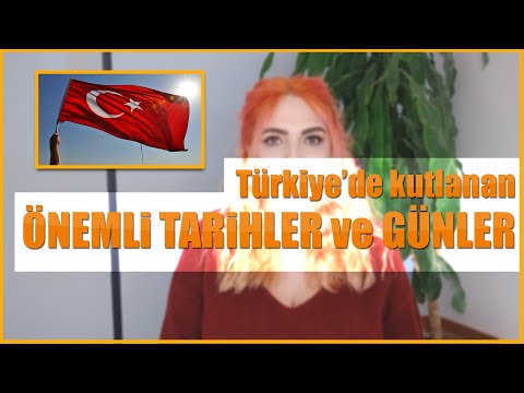 Türkiye’de Kutlanan Önemli Tarihler ve Tatil Günleri