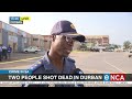 Two people shot dead in Durban
