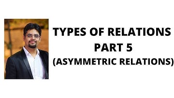 144. types of relations part 5 asymmetric relations