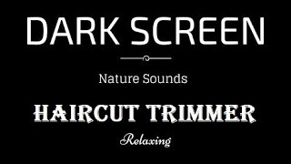 ★ 8 HOURS ★ ASMR- 3D sound - haircut trimmer - relax  | Black Screen screenshot 3