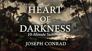 Heart of Darkness | Joseph Conrad | Novella | 10-Minute Summary