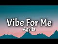 Aqyila - Vibe For Me {bob For Me} (Lyrics) "baby it