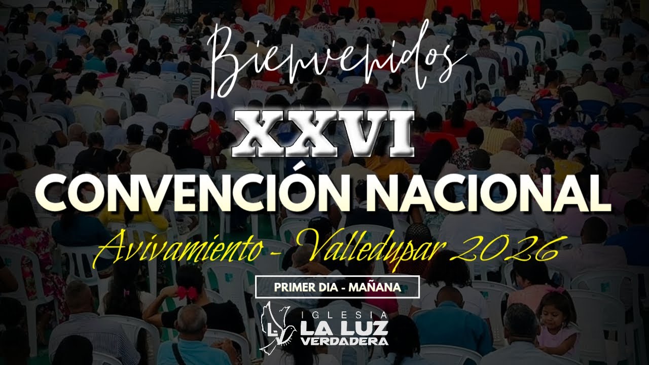 XXVI CONVENCIÓN NACIONAL AVIVAMIENTO 2026 - 1 DIA MAÑANA