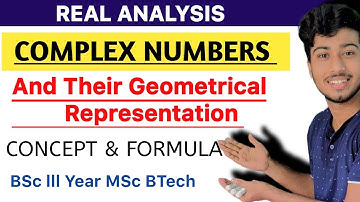Complex Numbers And Their Geometrical Representation | BSc 3rd Year | Basic Concept | Real Analysis