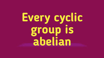 Properties of cyclic groups||Every cyclic group is abelian||Group theory||Abstract algebra|Lecture 4