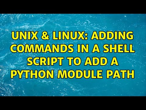 Unix & Linux: Adding commands in a shell script to add a python module path