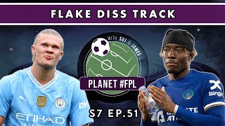 Flake Diss Track | Planet FPL S. 7 Ep. 51 | GW36 Review | Fantasy Premier League
